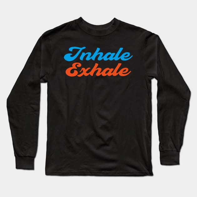 Inhale Exhale Yoga Meditation Long Sleeve T-Shirt by Global Creation